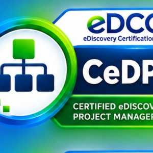 Certified eDiscovery Project Manager, CeDPM