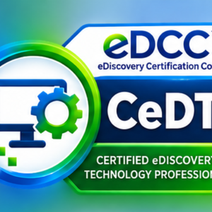 Certified eDiscovery Tools Professional (CeDTP)