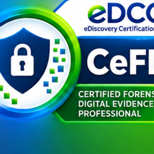 Certified eDiscovery & Forensic Data Expert ( CeFDE )